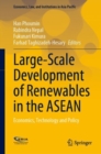 Large-Scale Development of Renewables in the ASEAN : Economics, Technology and Policy - eBook