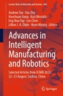 Advances in Intelligent Manufacturing and Robotics : Selected Articles from ICIMR 2023; 22-23 August, Suzhou, China - Book