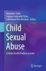 Child Sexual Abuse : A Public Health Problem in India - eBook