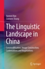 The Linguistic Landscape in China : Commodification, Image Construction, Contestations and Negotiations - Book