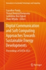 Digital Communication and Soft Computing Approaches Towards Sustainable Energy Developments : Proceedings of ISSETA 2023 - eBook