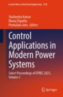 Control Applications in Modern Power Systems : Select Proceedings of EPREC 2023, Volume 3 - Book
