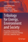 Tribology for Energy, Environment and Society : Proceedings of International Conference on Industrial Tribology (ICIT) 2022, (IndiaTrib-2022) - Book