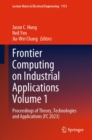 Frontier Computing on Industrial Applications Volume 1 : Proceedings of Theory, Technologies and Applications (FC 2023) - eBook