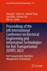 Proceedings of the 6th International Conference on Electrical Engineering and Information Technologies for Rail Transportation (EITRT) 2023 : Rail Transportation Operation Management Technologies - Book