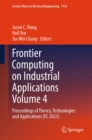 Frontier Computing on Industrial Applications Volume 4 : Proceedings of Theory, Technologies and Applications (FC 2023) - eBook