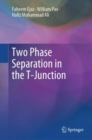 Two Phase Separation in the T-Junction - Book