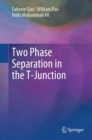 Two Phase Separation in the T-Junction - eBook
