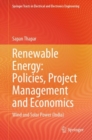Renewable Energy: Policies, Project Management and Economics : Wind and Solar Power (India) - Book