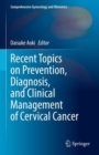 Recent Topics on Prevention, Diagnosis, and Clinical Management of Cervical Cancer - Book