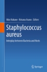 Staphylococcus aureus : Interplay between Bacteria and Hosts - eBook