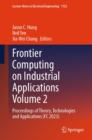 Frontier Computing on Industrial Applications Volume 2 : Proceedings of Theory, Technologies and Applications (FC 2023) - eBook