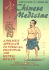 The Complete Book of Chinese Medicine : A holistic Approach to Physical, Emotional and Mental Health - Book