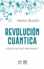 Revolucion cuantica :  Como nos hara mas felices? - eBook