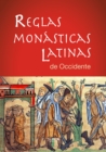 Reglas Monasticas Latinas de Occidente - eBook