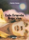 Luis Ernesto llega vivo - eBook