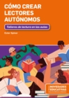 Como crear lectores autonomos : Talleres de lectura en las aulas - eBook