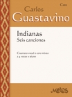 Indianas seis canciones : Cuarteto vocal o coro mixto a 4 voces y piano - eBook