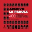 Archivo La Padula : 400 fotografias de la vida y la obra de Ernesto La Padula - eBook