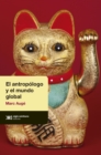 El antropologo y el mundo global - eBook