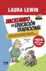 Hackeando la educacion tradicional : Practicas aulicas que debemos implementar para potenciar el aprendizaje de nuestros alumnos - eBook