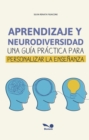 Aprendizaje y neurodiversidad : Una guia practica para personalizar la ensenanza - eBook