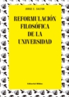 Reformulacion filosofica de la universidad - eBook
