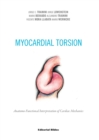 Myocardial torsion : Anatomo-functional interpretation of cardiac mechanics - eBook