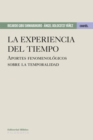 La experiencia del tiempo : Aportes fenomenologicos sobre la temporalidad - eBook
