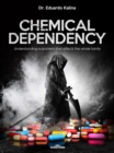 Chemical Dependency : Understanding a problem that affects the whole family - eBook