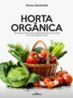 Horta Organica : 50 Ideias para fazer diferentes tipos de hortas em sua propria casa - eBook