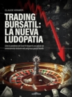 Trading Bursatil: La nueva ludopatia : Como la pandemia del Covid 19 desperto una adicion de consecuencias inclusive mas peligrosas para el mundo - eBook