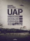 UAP: Unidentified Anomalous Phenomena : The new UFOs and the end of the best kept secret - eBook