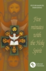 Five minutes with the Holy Spirit : A spiritual path of life and peace - eBook