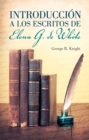 Introduccion a los escritos de Elena G. de White - eBook
