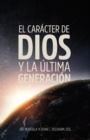 El caracter de Dios y la ultima generacion - eBook