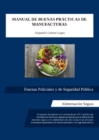 Manual de buenas practicas de manufacturas : Fuerzas Policiales y de Seguridad Publica. Alimentacion segura - eBook
