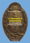 La parabola argentina : De los fragmentos europeos al esplendor y el declive - eBook