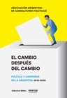El cambio despues del cambio : Politica y campanas en la Argentina (2015-2020) - eBook