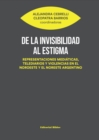 De la invisibilidad al estigma : Representaciones mediaticas, telediarios y violencias en el noroeste y el noreste argentino - eBook