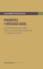 Pragmatica y ontologia social : La performatividad del habla entre las estructuras semanticas y la agencia colectiva - eBook