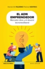 El ADN emprendedor : Mercado Libre y el devenir tecnoneoliberal - eBook
