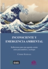 Inconsciente y emergencia ambiental - eBook