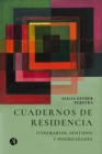 Cuadernos de Residencia : Itinerarios, sentidos y posibilidades - eBook