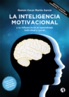 LA INTELIGENCIA MOTIVACIONAL : y su influencia en el aprendizaje individual y social - eBook