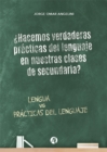 Hacemos verdaderas practicas del lenguaje en nuestras clases de secundaria? - eBook