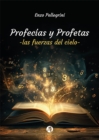 Profecias y Profetas : Las fuerzas del cielo - eBook