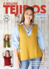 2 Agujas Tejidos Chalecos a la moda : Disenos versatiles y puntos variados para toda ocasion - eBook