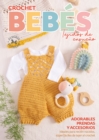 Crochet Bebes Tejidos de ensueno : Adorables prendas y accesorios ideales para recien nacidos, super faciles de tejer al crochet - eBook