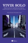Vivir solo : Experiencias de residentes de hogares unipersonales de la Ciudad de Buenos Aires - eBook